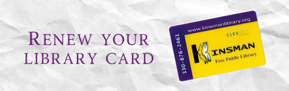 Renew your Library Card, next to an image of a Kinsman Library card.