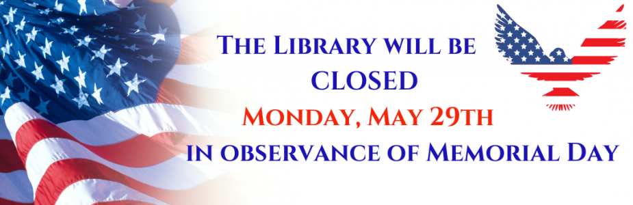 American flag fading to white stating Library closed for Memorial Day 29th. 
