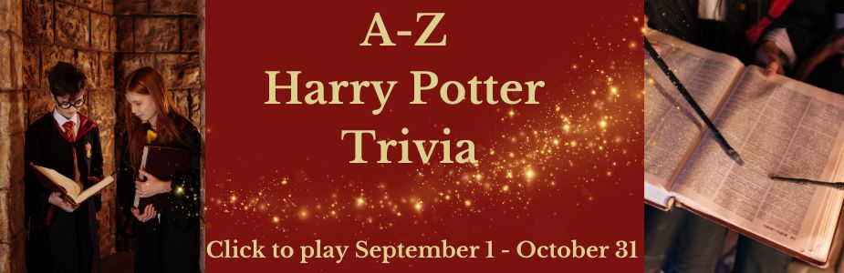 A-Z Harry Potter Trivia, click to play September 1-October 31